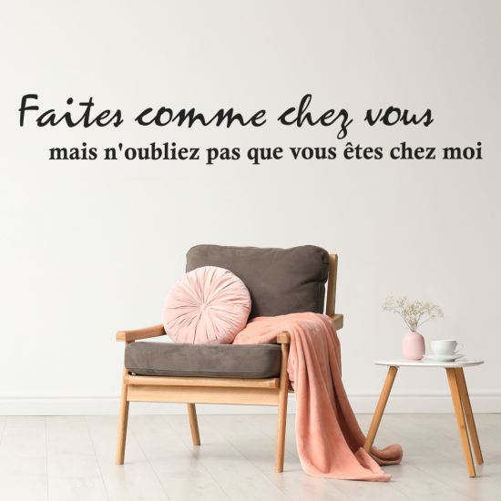 Sticker Mural - Citation Faites comme chez vous...