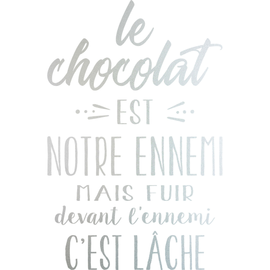 Stickers Dépoli - Citation Le chocolat est notre ennemi...